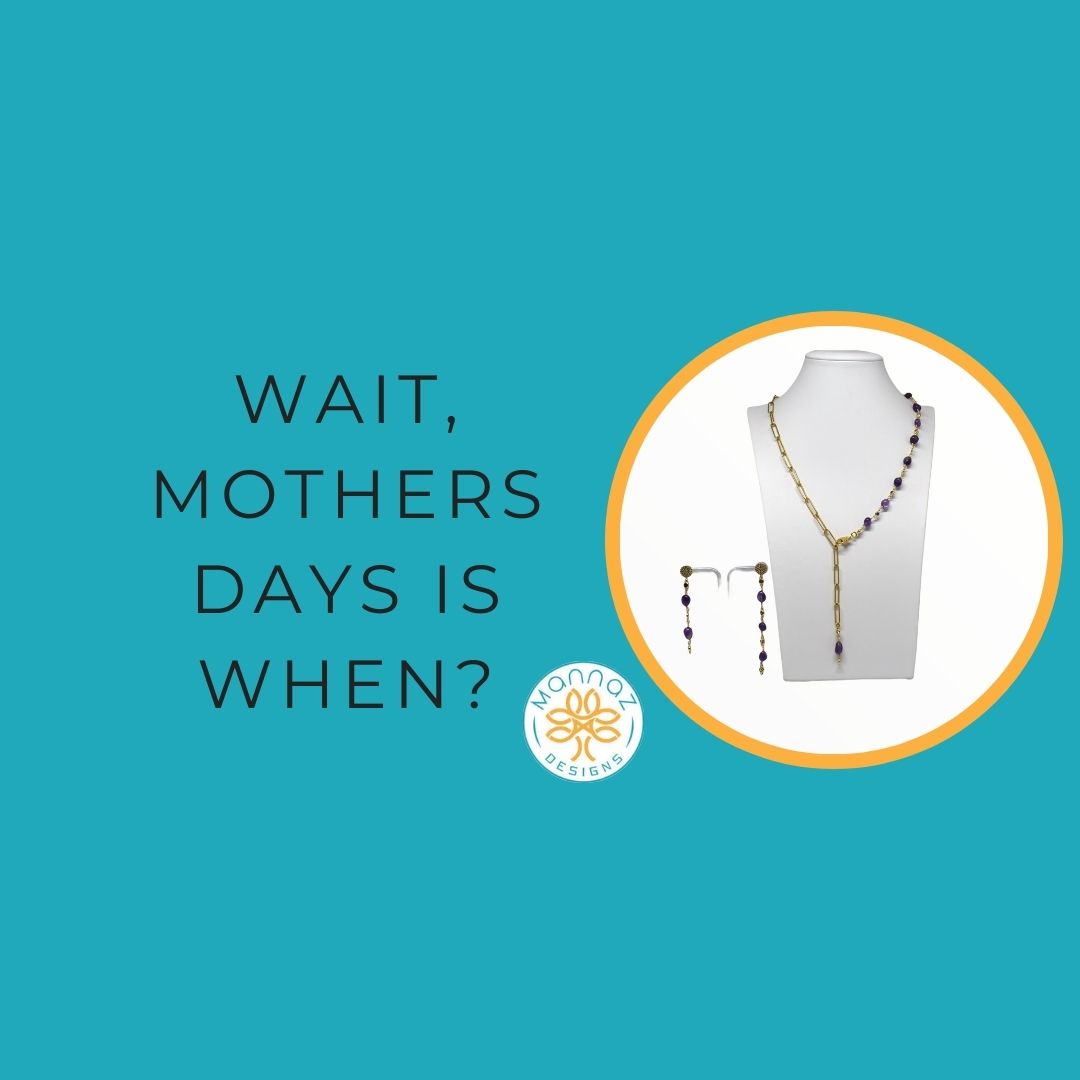 Wait, mothers days is when?