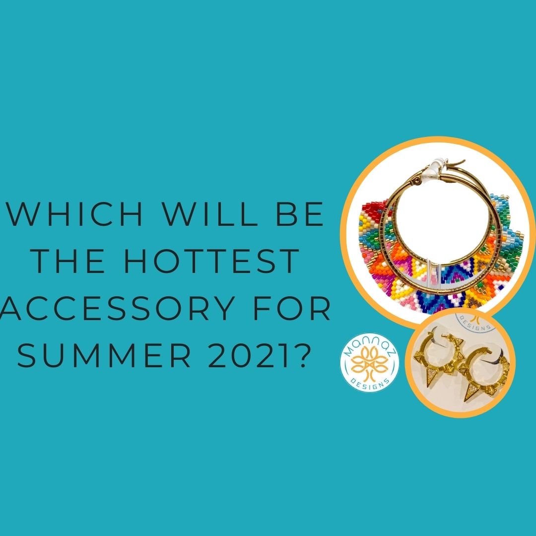 Which will be the hottest accessory for summer 2021?