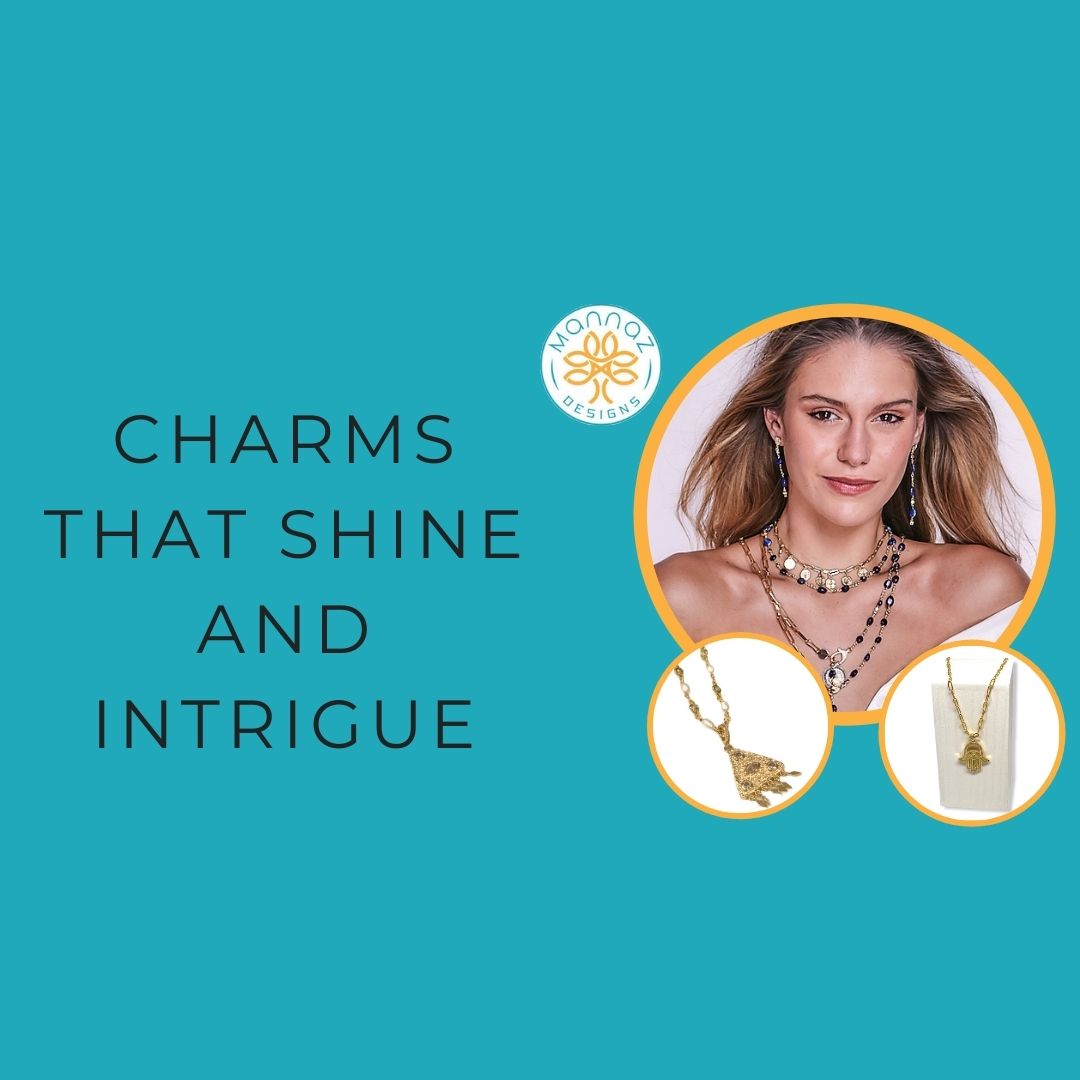 Charms that shine and intrigue